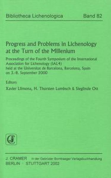 Progress and Problems in Lichenology at the Turn of the Millenium: Proceedings of the Fourth Symposiumof the International Association for Lichenology . September 2000 (Bibliotheca Lichenologica)