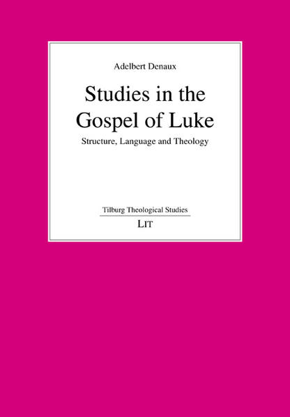 Studies in the Gospel of Like: Structure, Language and Theology (Tilburg Theological Studies /Tilburger Theologische Studien) - Denaux, Adelbert