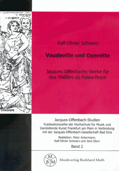 Vaudeville und Operette: Jacques Offenbachs Werke für das Théâtre du Palais-Royal (Jacques-Offenbach-Studien) - Schwarz Ralf, O