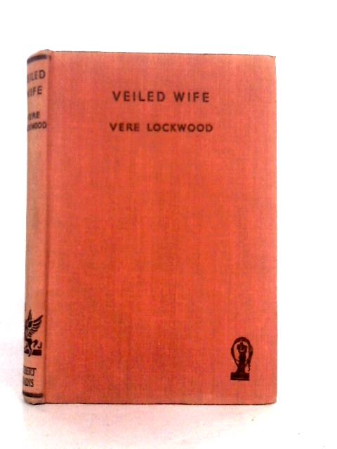 Veiled Wife von Vere Lockwood: Good (1111) | World of Rare Books
