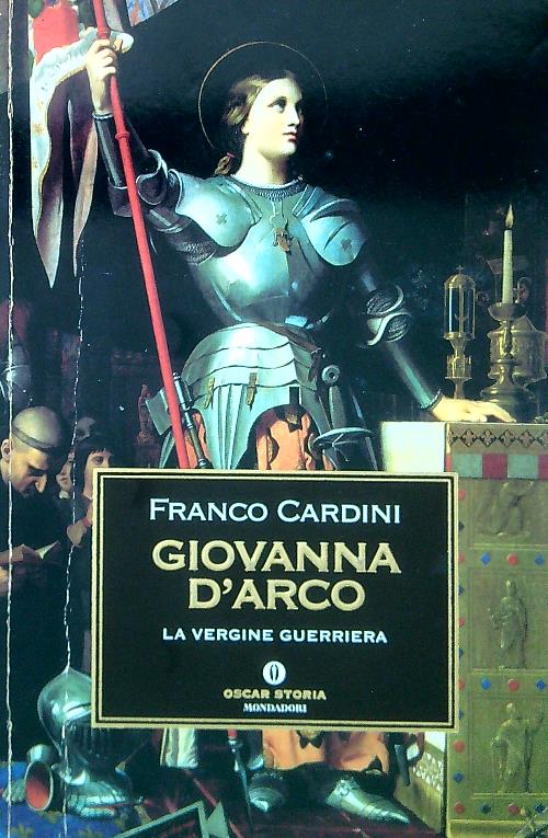 Giovanna d'Arco - Cardini, Franco