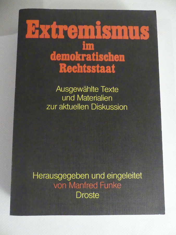 Extremismus im demokratischen Rechtsstaat. Ausgewählte Texte und Materialien zur aktuellen Diskussion. - Funke, Manfred