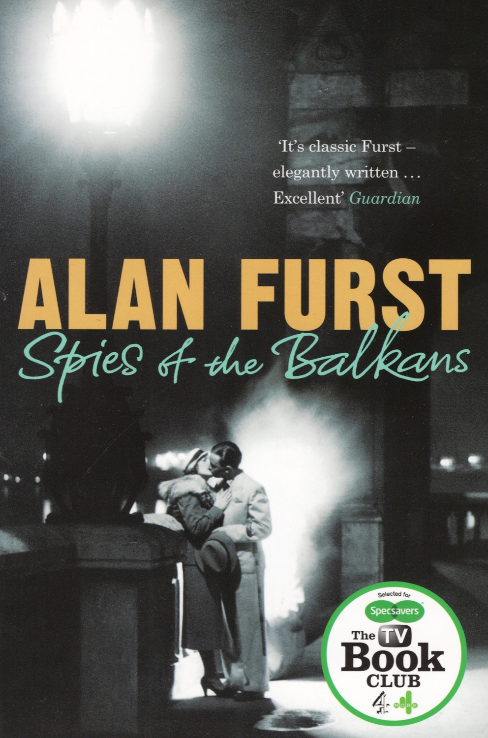 Spies Of The Balkans by Alan Furst New Soft cover (2012) 1st Edition