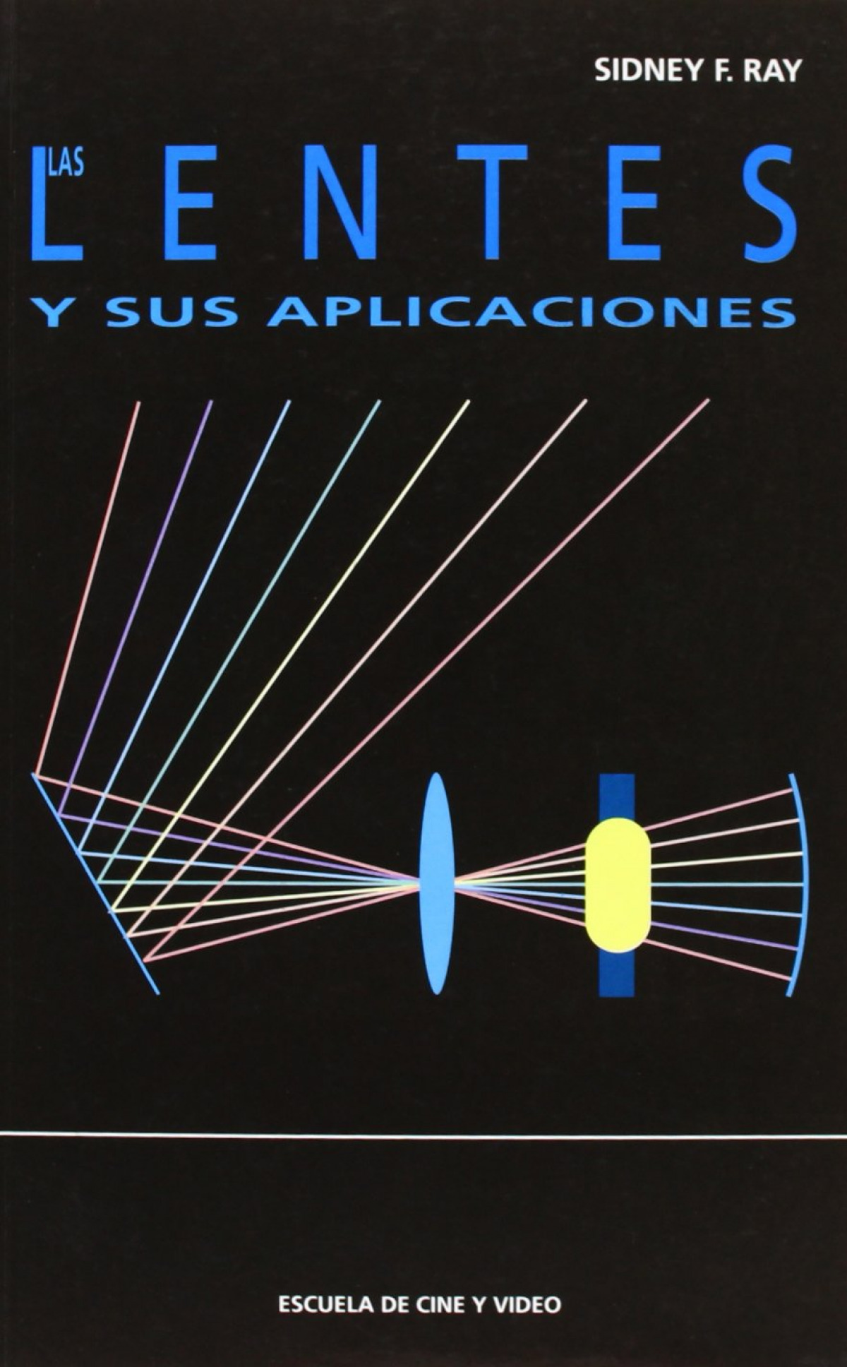 Lentes y sus aplicaciones - Ray, Sidney F.