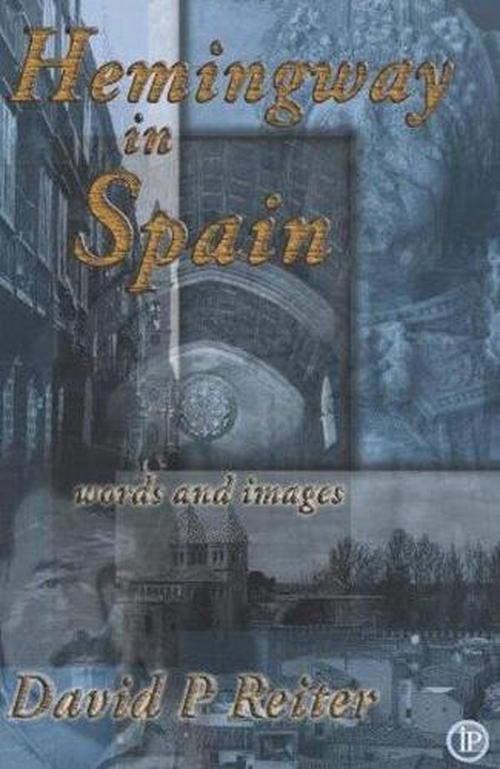 Hemingway in Spain (Paperback) - David P. Reiter