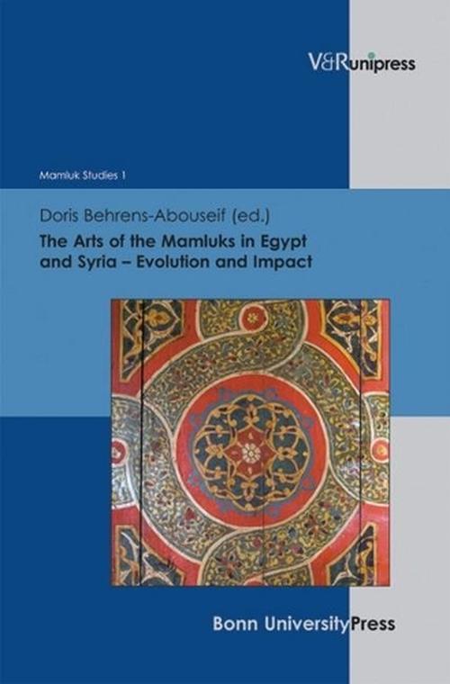 The Arts of the Mamluks in Egypt and Syria Evolution and Impact (Hardcover) - Doris Behrens-Abouseif