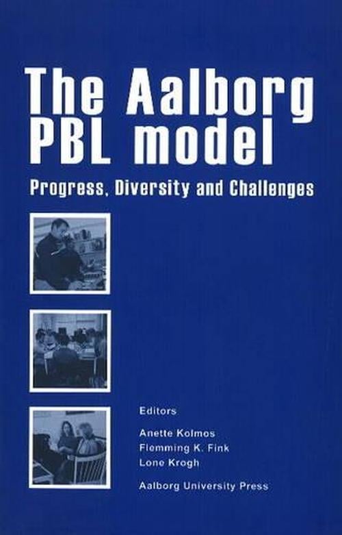 The Aalborg Pbl Model: Progress, Diversity and Challenges (Paperback) - Anette Kolmos