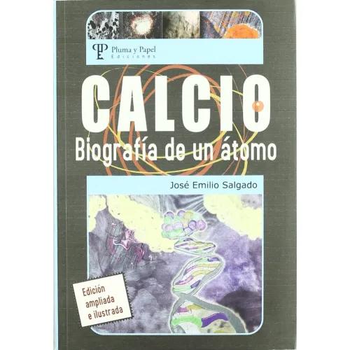 CALCIO. BIOGRAFÍA DE UN ÁTOMO - SALGADO, JOSÉ EMILIO