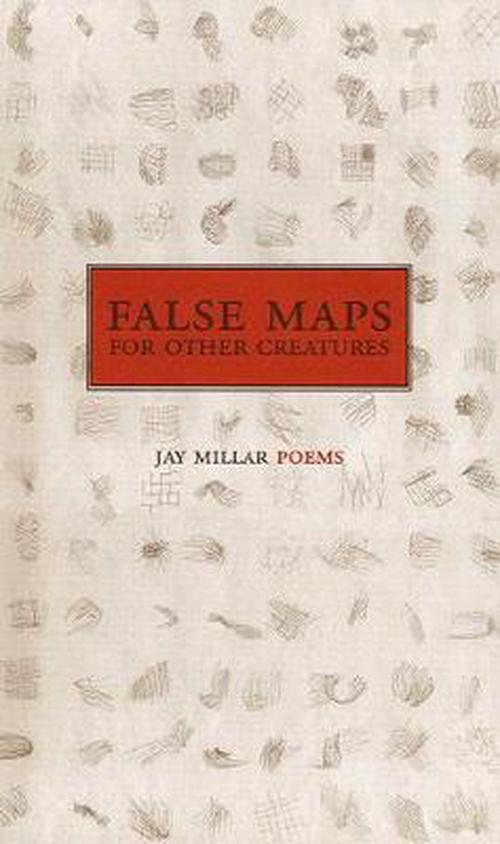 False Maps for Other Creatures (Paperback) - Jay Millar