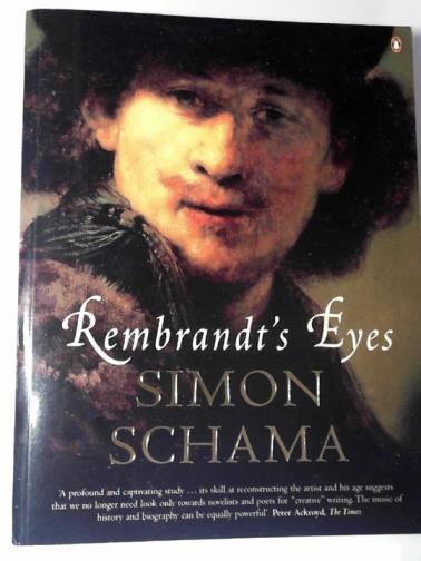 Rembrandt's eyes - SCHAMA, Simon