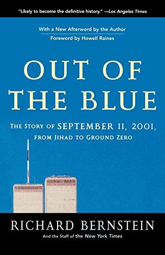 Out of the Blue: The Story of September 11, 2001, from Jihad to Ground Zero - Bernstein, Richard