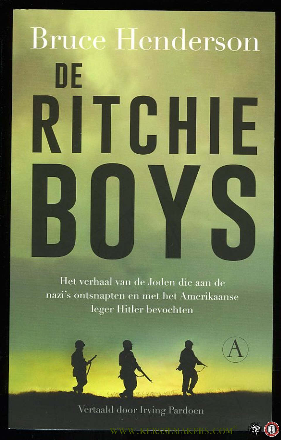 De Ritchie-boys. Het verhaal van de Joden die aan de nazi's ontsnapten en met het Amerikaanse leger Hitler bevochten - HENDERSON, Bruce