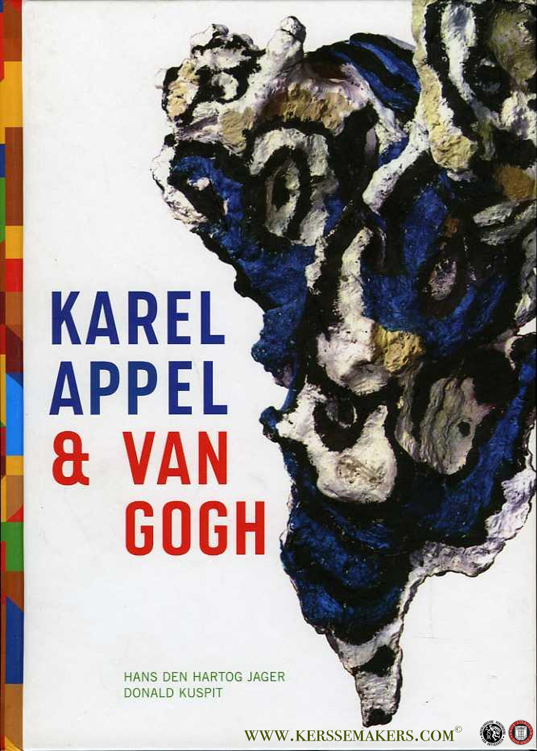 Karel Appel & Van Gogh - HARTOG JAGER, Hans den / KUSPIT, Donald