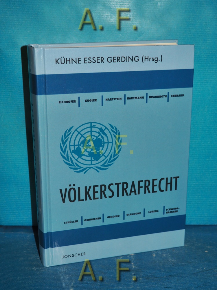 Völkerstrafrecht. hrsg. von Hans-Heiner Kühne . Bearb. von André Eichhofer . - Eichhofer, André und Hans-Heiner (Herausgeber) Kühne