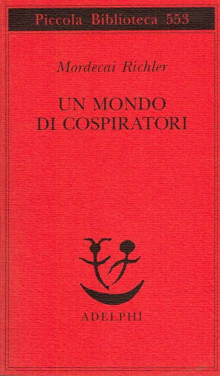 Un mondo di cospiratori (Italiano) - Richler, Mordecai