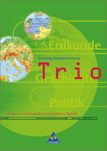 Trio, Atlas für Erdkunde / Geschichte / Sozialkunde, Ausgabe Schleswig-Holstein, Hamburg: Für Gesamtschulen, Hauptschulen, Realschulen (Trio Atlas. . Geschichte und Sozialkunde - Ausgabe 1999) - Forster, Christa; Hanke, Eckard; Hansen, Dorothea