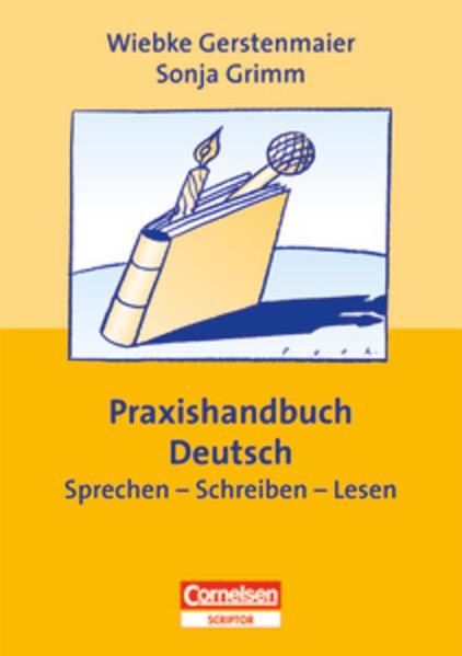 Praxisbuch: Deutsch, Sprechen - Schreiben - Lesen - Gerstenmaier, Wiebke und Sonja Grimm