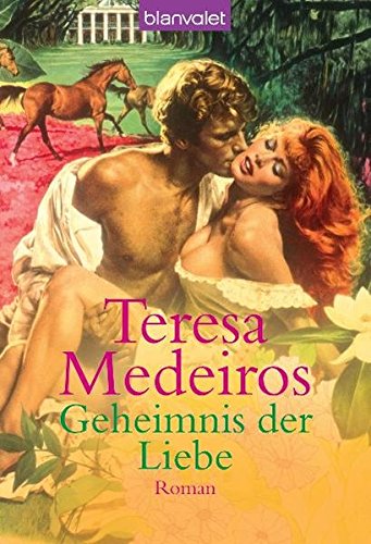 Geheimnis der Liebe : Roman. Aus dem Amerikan. von Ute-Christine Geiler / Blanvalet ; 36223 - Medeiros, Teresa