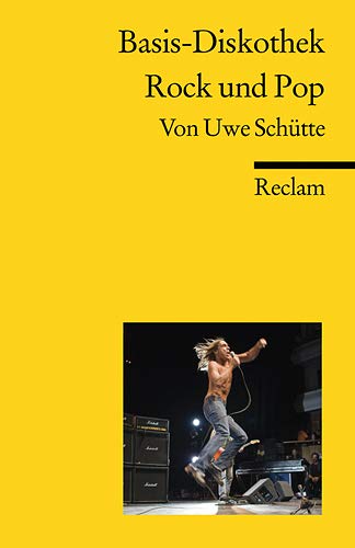 Basis-Diskothek Rock und Pop. von / Reclams Universal-Bibliothek ; Nr. 18342 - Schütte, Uwe