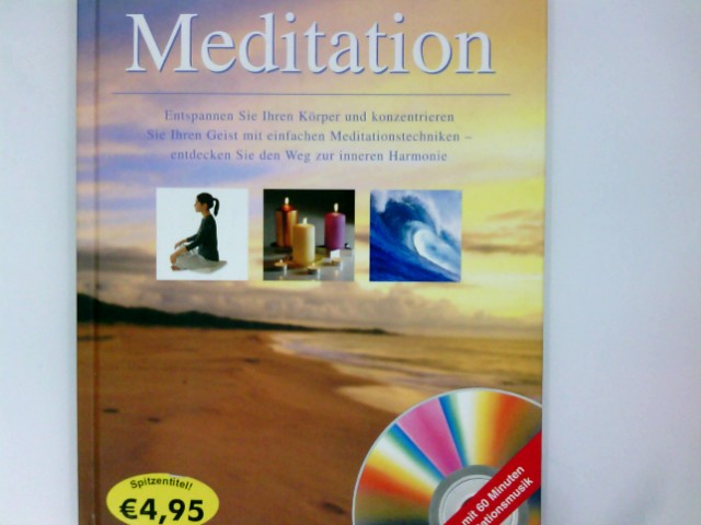 Meditation : entspannen Sie Ihren Körper und konzentrieren Sie Ihren Geist mit einfachen Meditationstechniken - entdecken Sie den Weg zur inneren Harmonie ; CD mit 60 Minuten Meditationsmusik. Lorraine Turner - Turner, Lorraine (Mitwirkender)