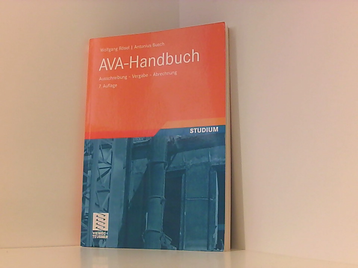 AVA-Handbuch: Ausschreibung - Vergabe - Abrechnung - Rösel, Wolfgang und Antonius Busch