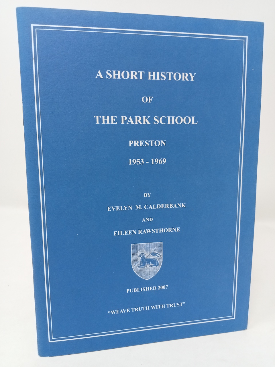 A Short History of The Park School, Preston, 19531969. by Evelyn M