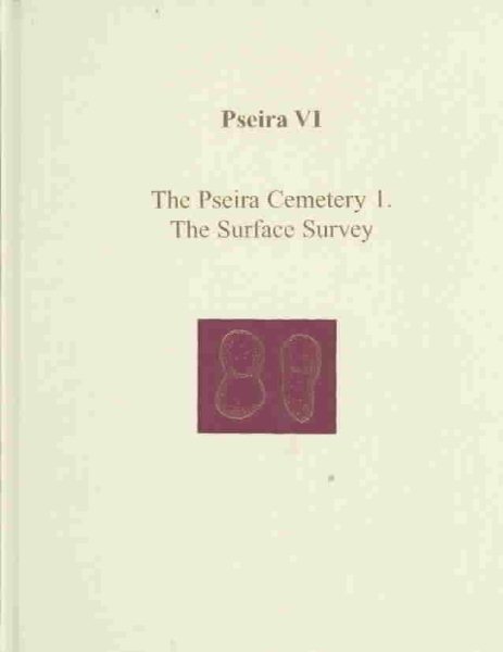 Pseira VI : The Pseira Cemetery I. the Surface Survey - Betancourt, Philip P. (EDT); Davaras, Kostes (EDT)