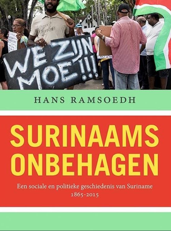 Surinaams onbehagen. Een sociale en politieke geschiedenis van Suriname, 1865-2015 RAMSOEDH, Hans. [ ] [Couverture souple]