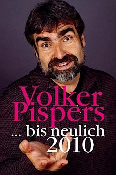 Bis Neulich 2010 - Volker Pispers