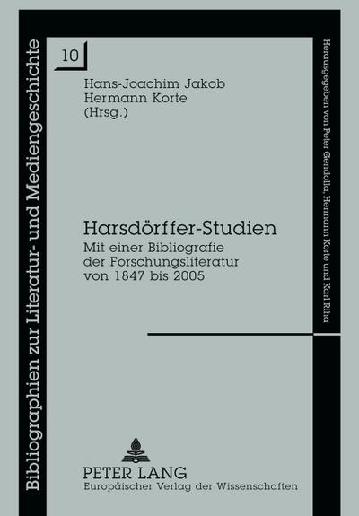 Harsdörffer-Studien : Mit einer Bibliografie der Forschungsliteratur von 1847 bis 2005 - Hermann Korte