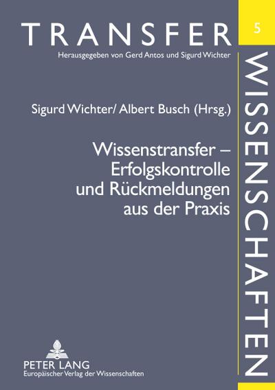 Wissenstransfer ¿ Erfolgskontrolle und Rückmeldungen aus der Praxis - Sigurd Wichter