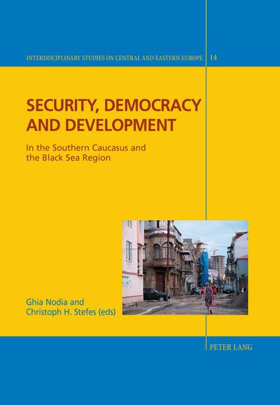 Security, Democracy and Development : In the Southern Caucasus and the Black Sea Region - Ghia Nodia