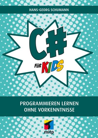 C# für Kids - Hans-Georg Schumann