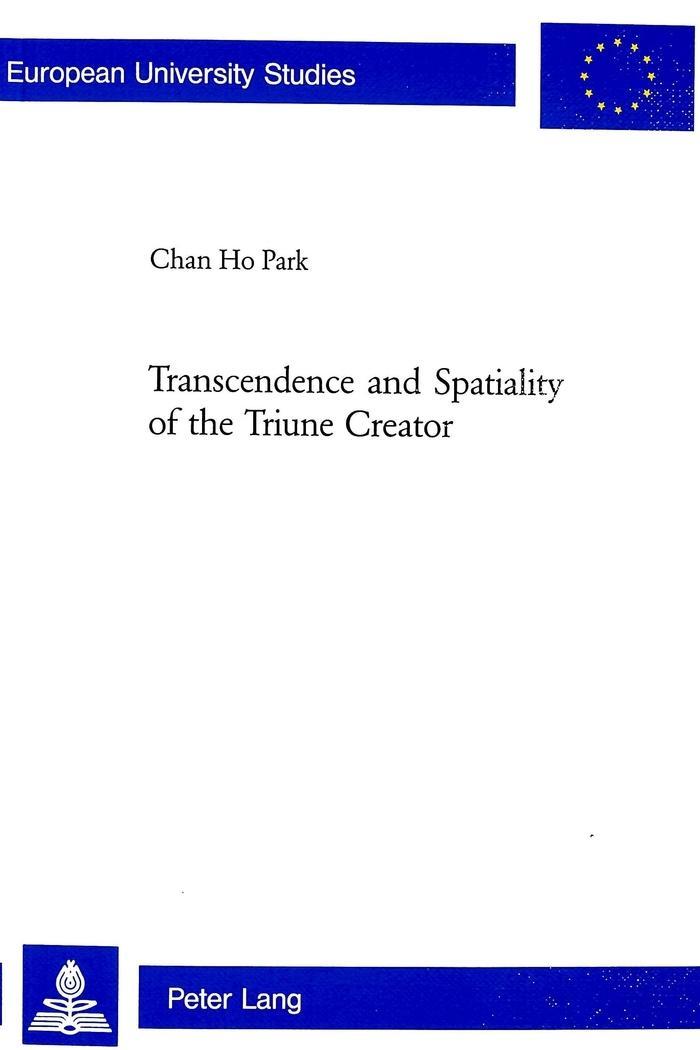 Transcendence and Spatiality of the Triune Creator - Chan Ho Park