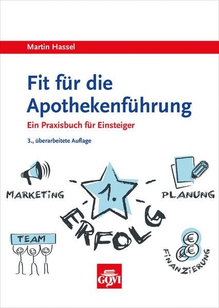 Fit für die Apothekenführung: Ein Praxisbuch für Einsteiger (Govi) - Hassel, Martin