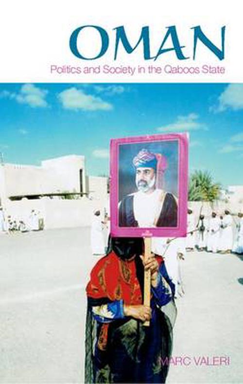 Oman: Politics and Society in the Qaboos State (Hardcover) - Marc Valeri