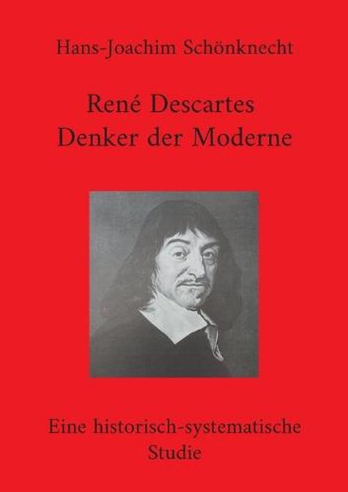 Rene Descartes - Denker Der Moderne (Paperback) - Hans-joachim Schoenknecht