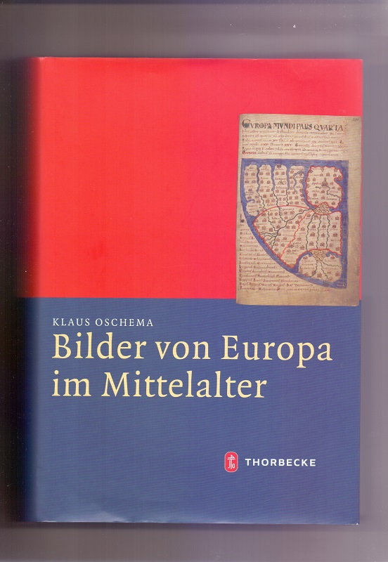 Bilder von Europa im Mittelalter (Mittelalter-Forschungen, Band 43) - Klaus, Oschema
