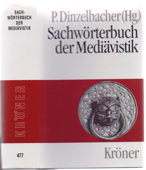 Sachwörterbuch der Mediävistik. - Dinzelbacher, Peter (Hrsg.)