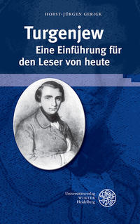 Turgenjew. Eine Einführung für den Leser von heute. (Beiträge zur neueren Literaturgeschichte, Band 338). - Gerigk, Horst-Jürgen