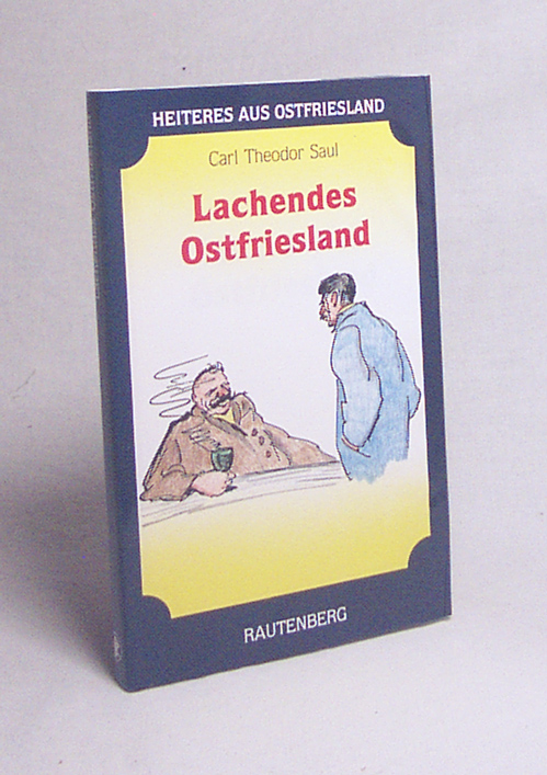 Lachendes Ostfriesland / Carl Theodor Saul - Saul, Carl Theodor