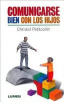 Comunicarse Bien Con Los Hijos - Christel Petitcollin