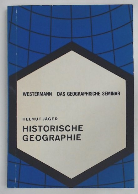 Historische Geographie. - Jäger, Helmut