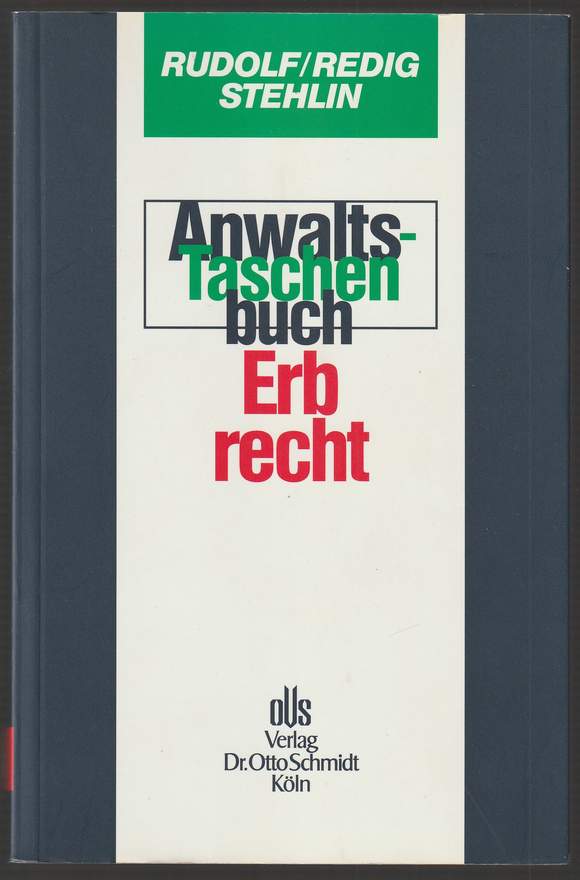 Anwalts-Taschenbuch Erbrecht. - Rudolf, Michael, Reinhold Redig u. Ulrike Stehlin