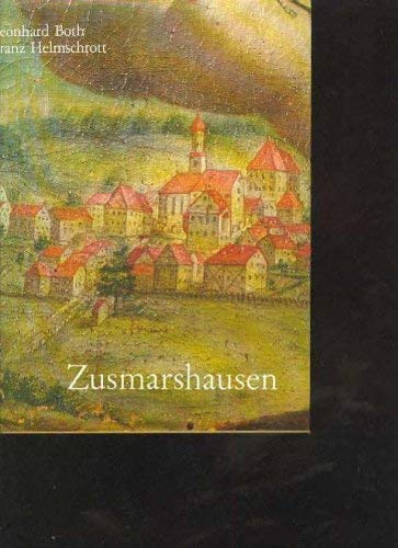 Zusmarshausen : Heimatbuch e. schwäb. Marktgemeinde. - Both, Leonhard und Franz Helmschrott