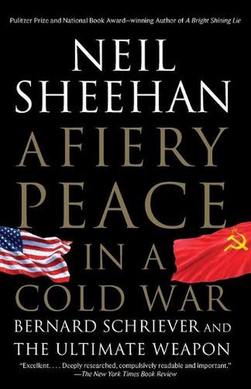 A Fiery Peace in a Cold War (Paperback) - Neil Sheehan