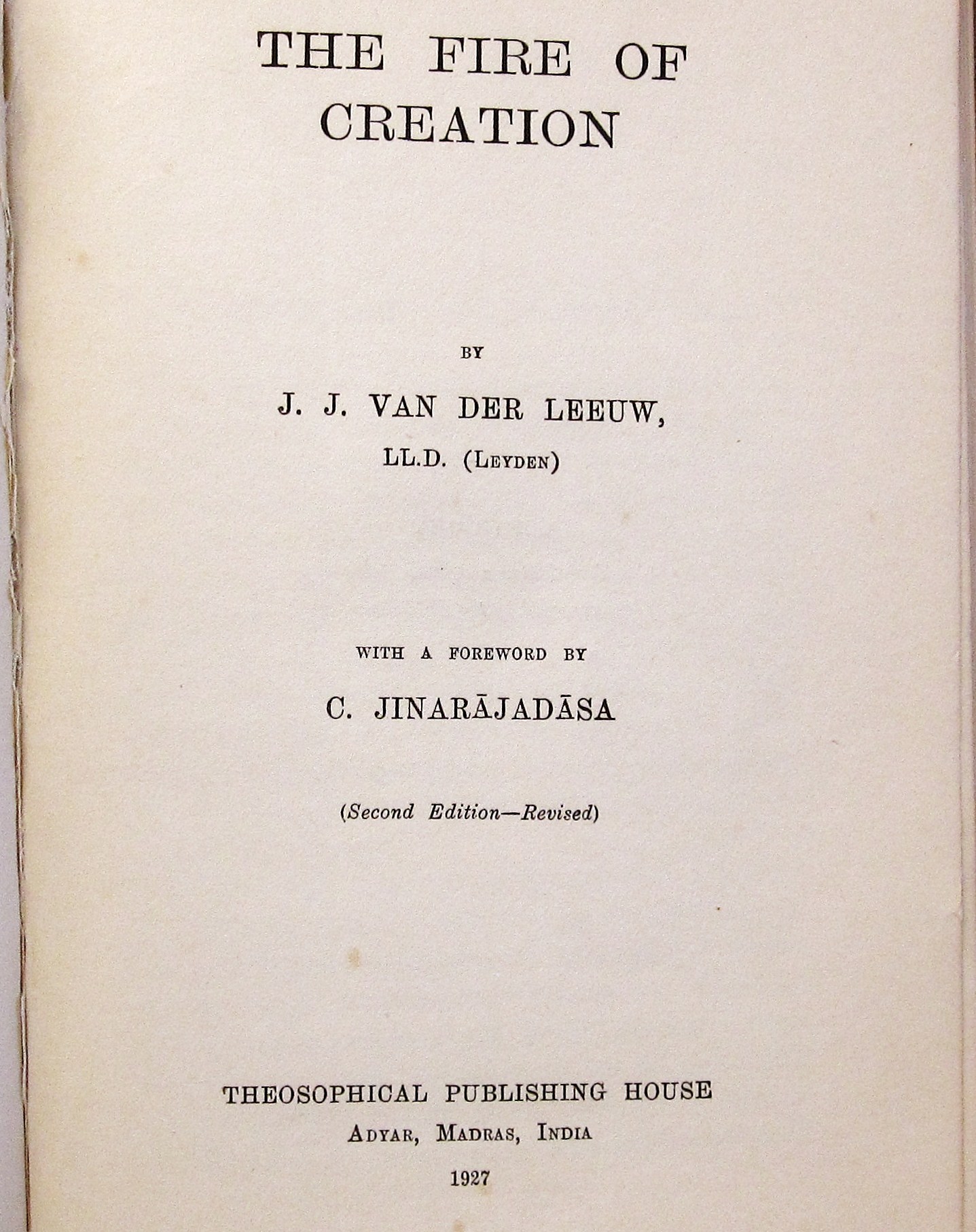 The Fire of Creation by Van der Leeuw, J. J.; Jinarajadasa, C ...