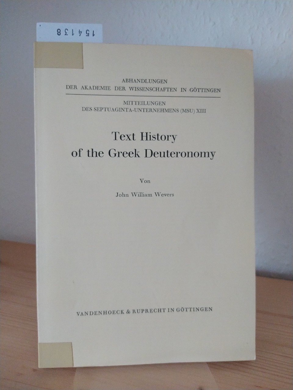 Text history of the Greek Deuteronomy. [By John William Wevers]. (= Abhandlungen der Akademie der Wissenschaften zu Göttingen, Philologisch-Historische Klasse, Folge 3, Nr. 106; Mitteilugnen des Septuaginta-Unternehmens (MSU) 13). - Wevers, John William