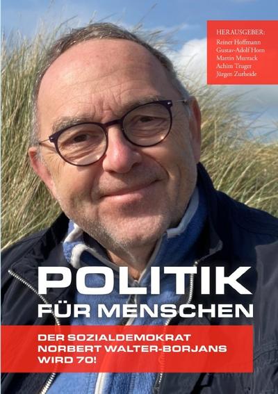 Politik für Menschen - der Sozialdemokrat Norbert Walter-Borjans wird 70! - Martin Murrack