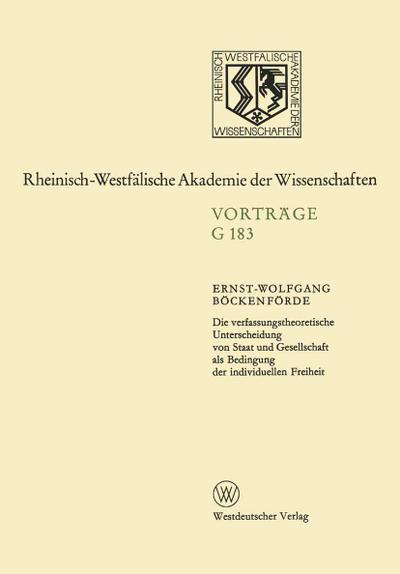 Die verfassungstheoretische Unterscheidung von Staat und Gesellschaft als Bedingung der individuellen Freiheit - Ernst-Wolfgang Böckenförde